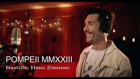 POMPEII by Bastille, Hans Zimmer