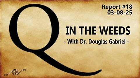 Q+ clearance | Douglas Gabriel in the Weeds | American Intelligence Media