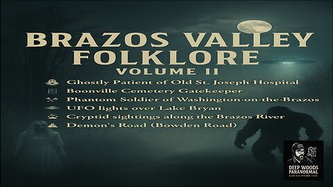 Brazos Valley Folklore Volume III | Ghosts, Cryptids & Haunted Roads