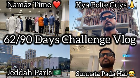 62/90 days Challenge | 90 Days Challenge In Saudi Arabia Lifestyle Vlogs Video | Support Karo Guys |