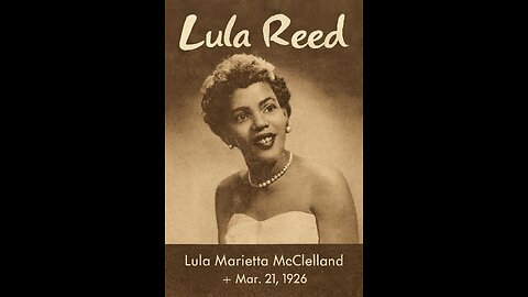 Lula Reed (born Lula Marietta McClelland, March 21, 1926 – June 21, 2008)