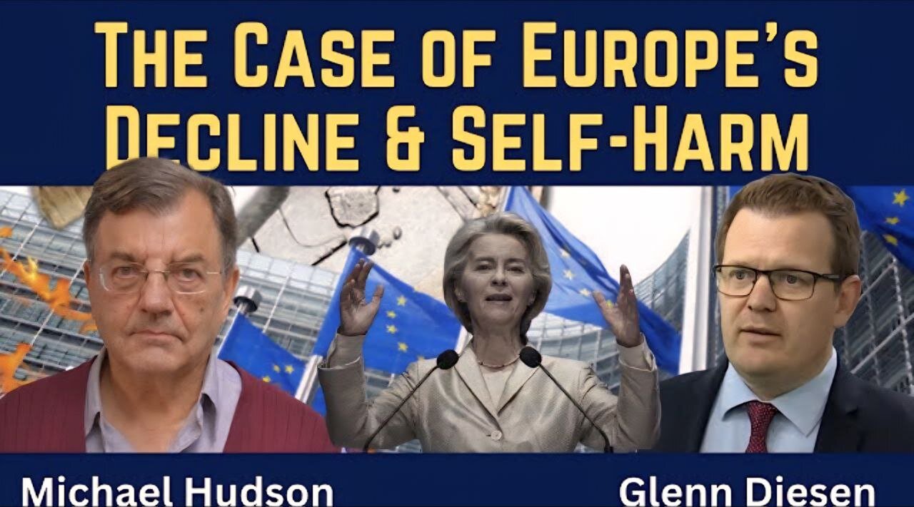 Michael Hudson: The Strange Case of Europe’s Decline & Self-Harm