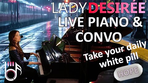 Live Piano & Convo - Your Daily White Pill