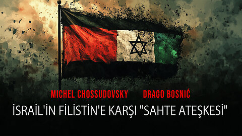 MICHEL CHOSSUDOVSKY & DRAGO BOSNIĆ - İSRAİL'İN FİLİSTİN'E KARŞI "SAHTE ATEŞKESİ"