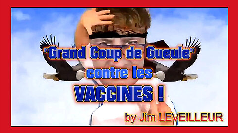 Tous contre certains Vaccinés et Prescripteurs...Le "coup de gueule" de Jim Leveilleur (Hd 720)