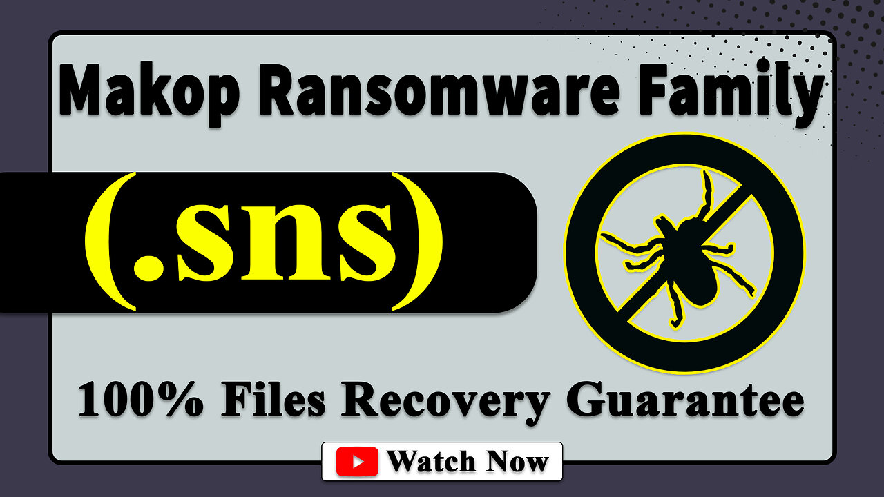 || SOLVED ✅🔘|| Sns (.sns) Makop family ransomware virus - removal and decryption