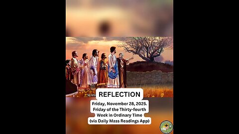 (Reflection) Friday, November 28, 2025 Friday of the Thirty-fourth Week in Ordinary Time