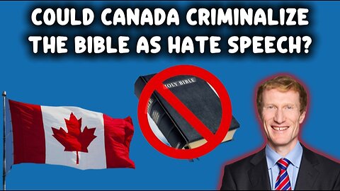 Bill C-9: Fears Mount Over Canada's Push to Criminalize Biblical "Hate" Speech