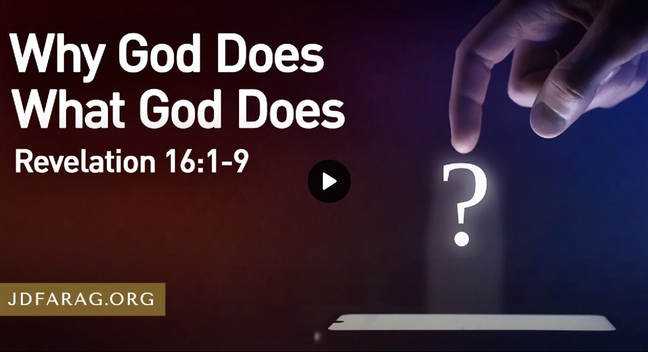 Why God Does What God Does - JD Farag