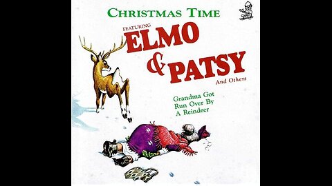 Elmo & Patsy - Grandma Got Run Over By a Reindeer