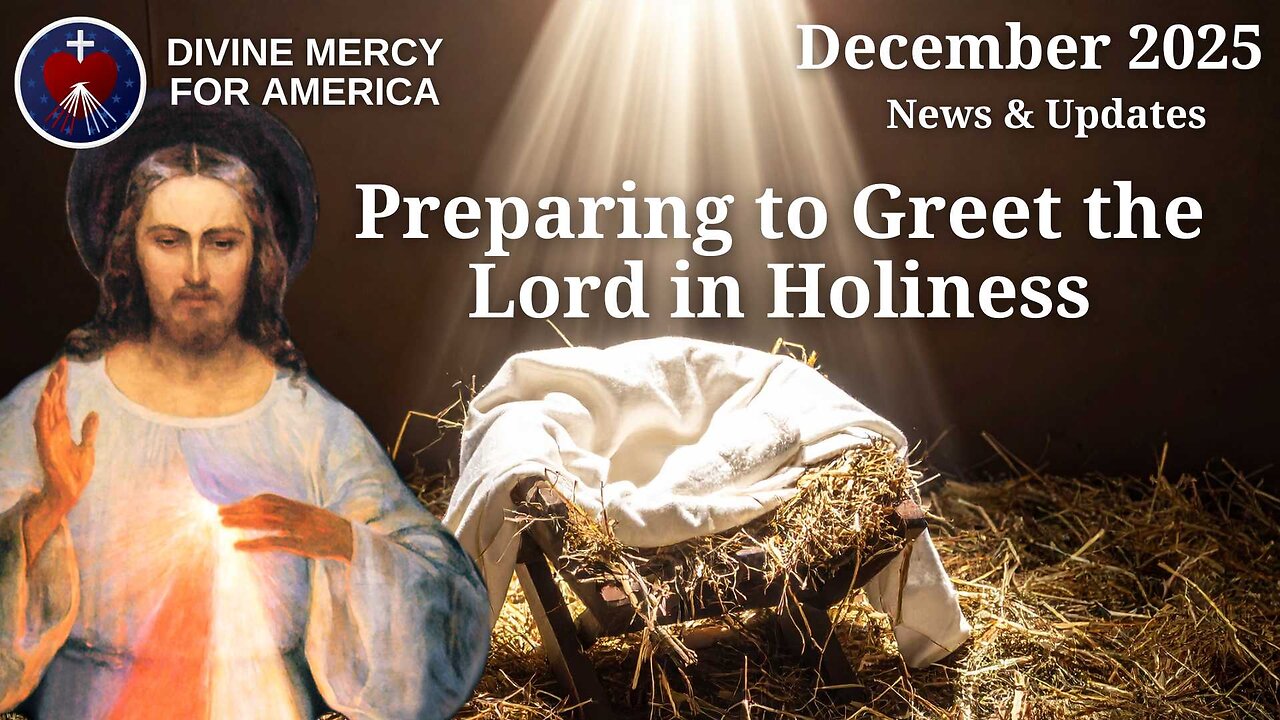 Divine Mercy for America News & Updates for December 2025 - Preparing to Greet the Lord