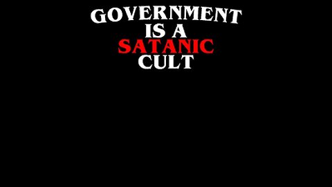 HE FORGETS THAT THE GOVERNMENT IS A SATANIC CULT
			