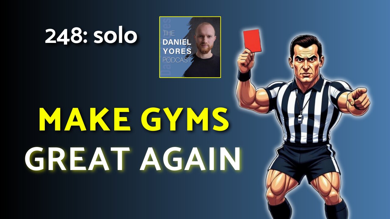 248: Proper Gym Etiquette to Make Gyms Great Again