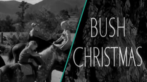 Bush Christmas (1947) – The Original Aussie Family Christmas Film