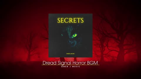 Dread Signal Horror BGM - OMER J MUSIC | Secrets | Horror BGM | #omerjmusic #omerjmusicbgm