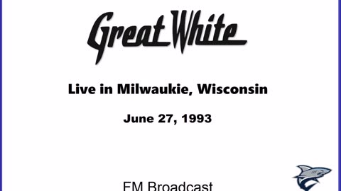 Great White - (Live in Milwaukee, Wisconsin 1993) FM Broadcast