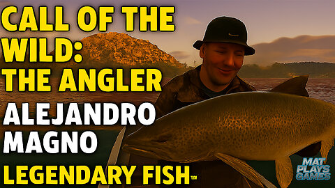 Call of the Wild: The Angler – Alejandro Magno Legendary Fish Location & Catch Guide