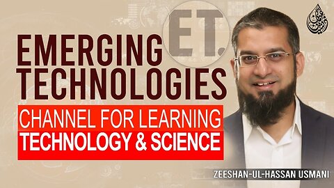 Emerging Technologies Channel ایمرجنگ ٹیکنالوجیز چینل | Zeeshan Usmani