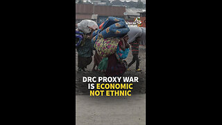 DRC PROXY WAR IS ECONOMIC, NOT ETHNIC