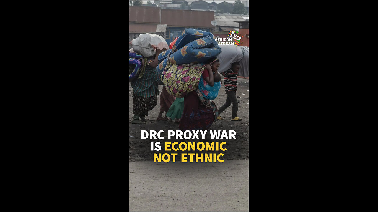 DRC PROXY WAR IS ECONOMIC, NOT ETHNIC