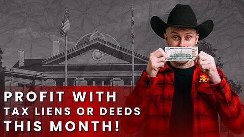 Profit With Tax Liens Or Deeds This Month