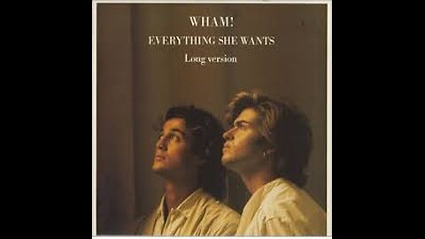 Wham! - Everything She Wants