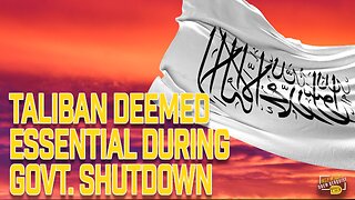 Taliban Deemed Essential During U.S. Government Shutdown, Millions More Sent Their Way This Week