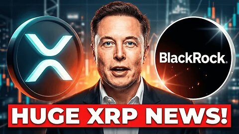 HOLD XRP & RETIRE YOURSELF BEFORE IT'S TO LATE - ELON SAYS HE'S AN ALIEN - BLACKROCK ON BTC MINING