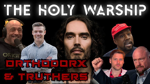 Holy Warship Episode 3 "Orthodorx & Truthers"