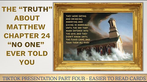 MATTHEW 24 - TIKTOK PRESENTATION WITH CLEARER CARDS - part four