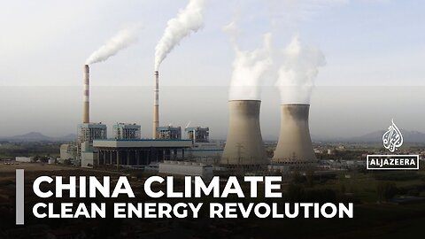 China leads clean energy revolution, but coal reliance undermines climate goal