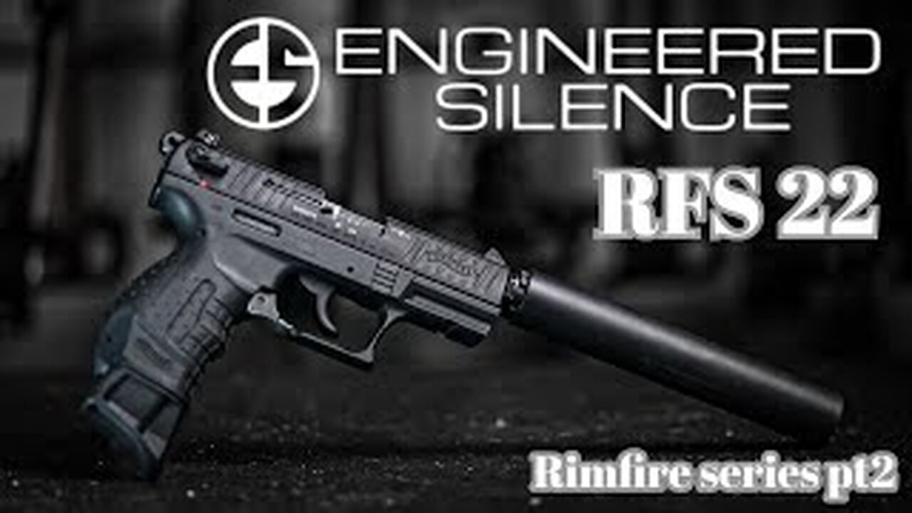 Engineered Silence RFS22 suppressed 17hmr, 22 and 22wmr