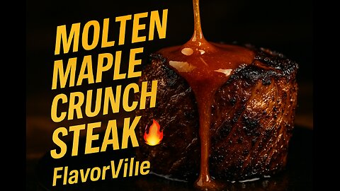 Molten Maple Crunch Steak 🔥🍁 | Sweet Heat Meets Smoke | FlavorVille Food Science