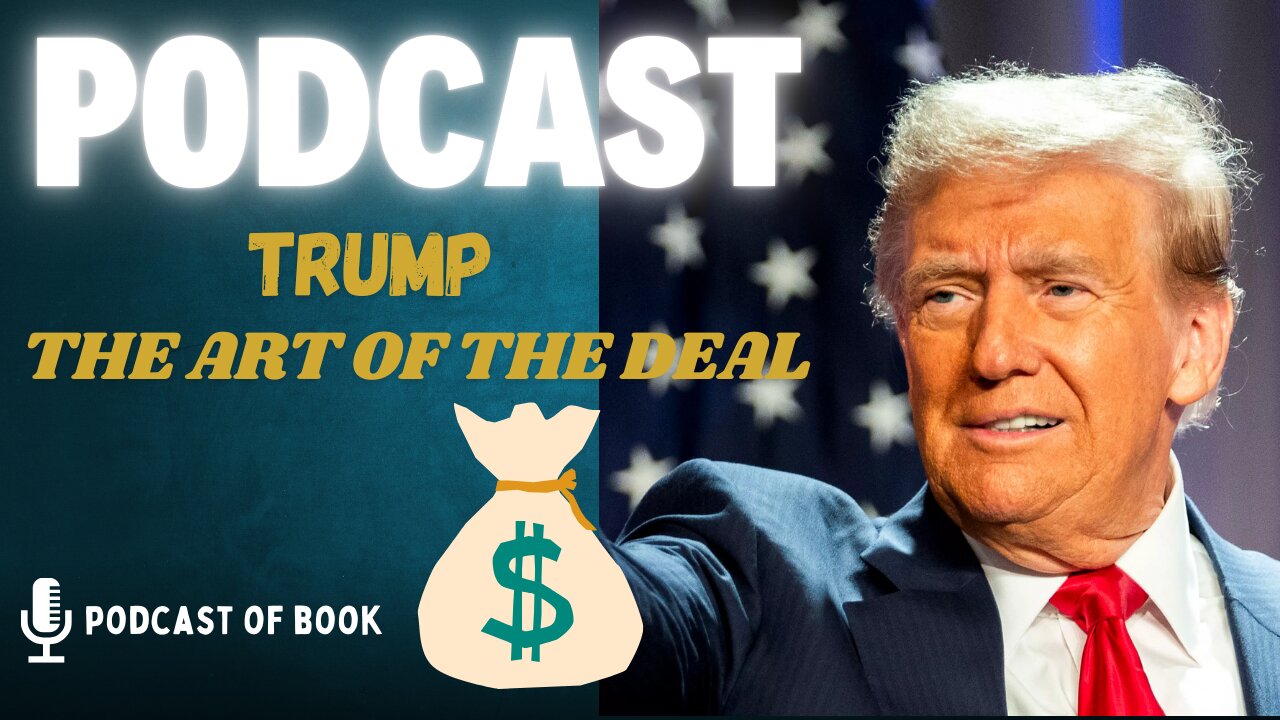 Podcast: Unpacking The Art of the Deal: Lessons from Trump’s Playbook