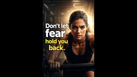 Don’t Let Fear Hold You Back