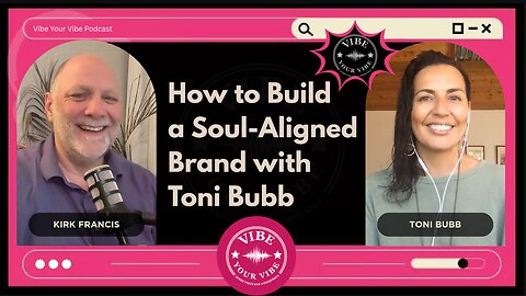 How to Build a Soul-Aligned Brand with Toni Bubb | Vibe Your Vibe