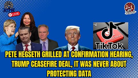 PETE HEGSETH GRILLED AT CONFIRMATION HEARING, TRUMP CEASEFIRE DEAL, NEVER ABOUT PROTECTING DATA