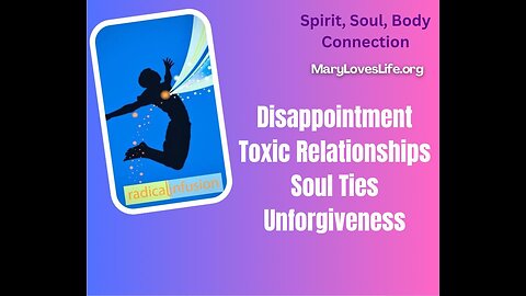 Ep 7: Disappointment, Toxic Relationships, Soul Ties, Unforgiveness - SPIRIT, SOUL, BODY CONNECTION