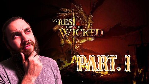 🟢No Rest For The Wicked ~ Part 1 || THE JOURNEY BEGINS...