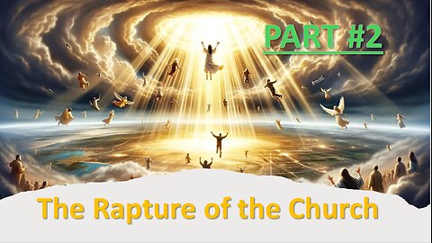 Part #2 - The Rapture of the Church | Pastor Timothy James Ferrill