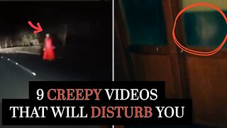 9 Creepy Videos That Will Disturb You