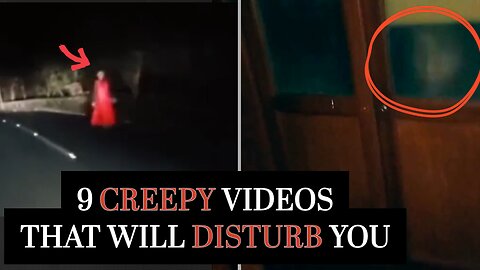 9 Creepy Videos That Will Disturb You