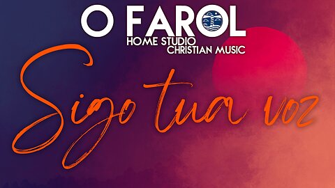 O FAROL - Sigo Tua Voz (Official Lyric Video)