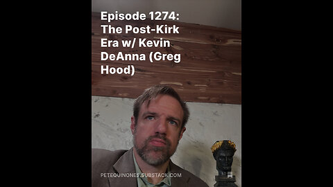 Episode 1274: The Post-Kirk Era w/ Kevin DeAnna (Greg Hood)