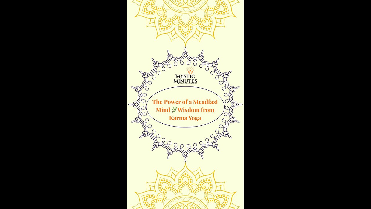 The Power of a Steadfast Mind 🌿 | Wisdom from Karma Yoga