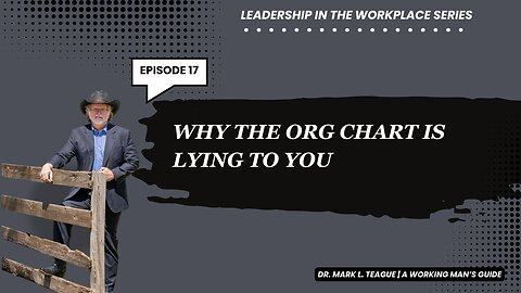 Ep. 17 | Leadership in the Workplace | The Org Chart is Lying to You