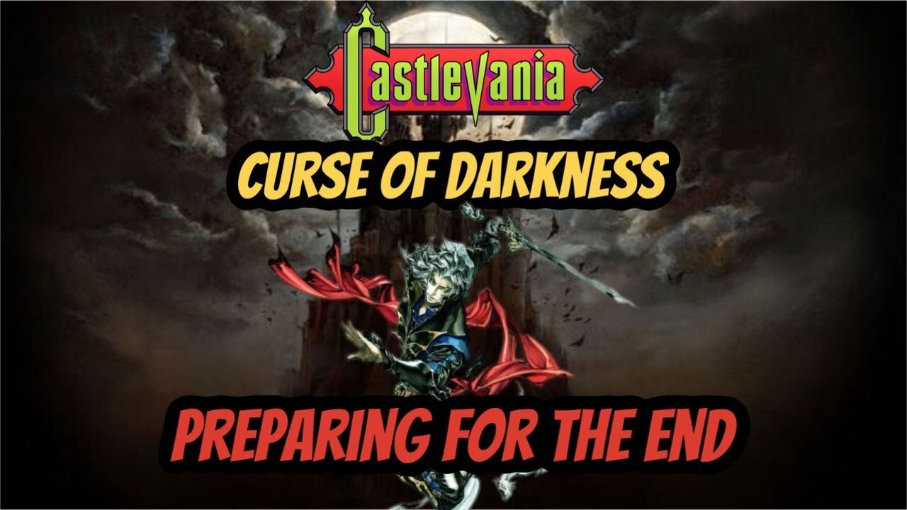 Alucard Plays Castlevania Curse of Darkness : The Final Preparations