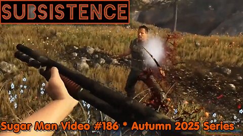 Subsistence 186 Sugar Man - A Trip To Pick Up Loot Goods > - - Subsistence