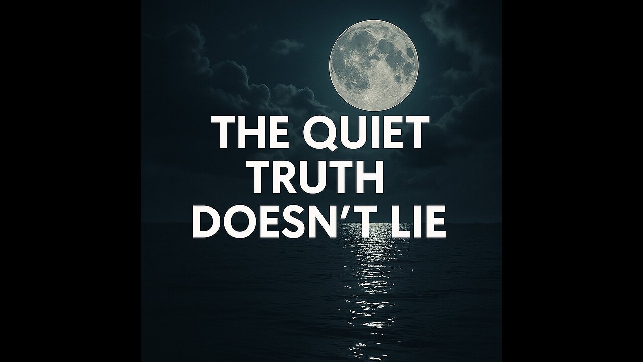 You only hear the truth when everything else goes quiet.