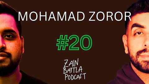 Zain Battla Podcast #20: Mohamad Zoror